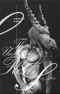 This Unknown Flesh - a selection of plays by Sky Gilbert