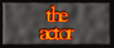 The Actor