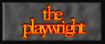 The Playwright