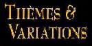 Th&egrave;mes & Variations